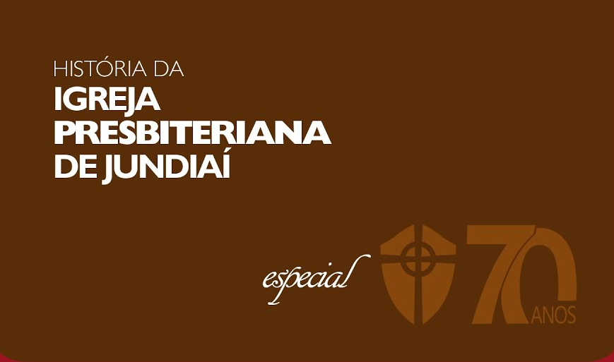 História da Igreja Presbiteriana de Jundiaí - Parte 1