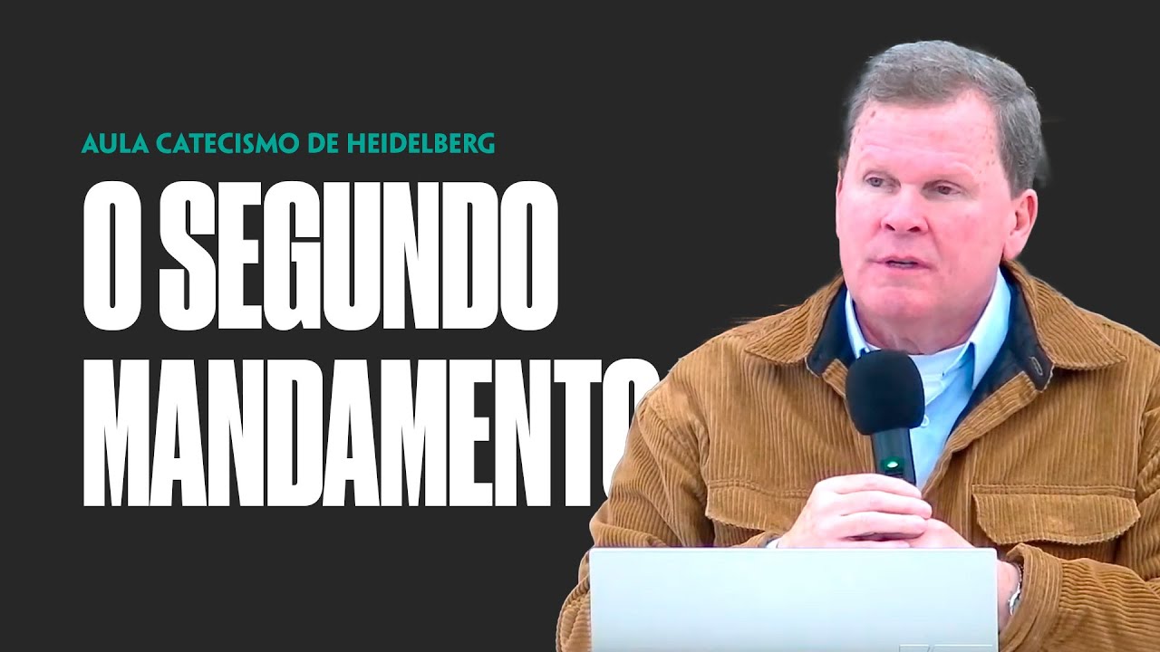Aula #30: O Segundo Mandamento l Catecismo de Heidelberg