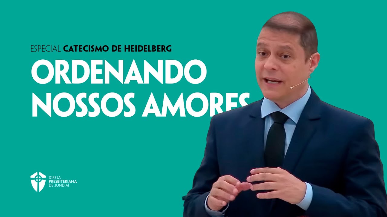 Ordenando nossos Amores: Mateus 22. 34-40 l Rev. Wellington Castanha de Oliveira